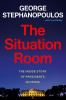 The_Situation_Room__The_Inside_Story_of_Presidents_in_Crisis