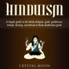 Hinduism__A_Simple_Guide_to_the_Hindu_Religion__Gods__Goddesses__Beliefs__History__and_Rituals__