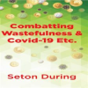 Combatting_Wastefulness___Covid-19_Etc