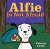 Alfie_is_not_afraid