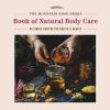 The_Mountain_Rose_Herbs_book_of_natural_body_care