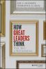 How_great_leaders_think