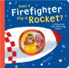 Does_a_firefighter_fly_a_rocket_