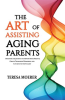The_Art_of_Assisting_Aging_Parents