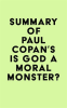 Summary_of_Paul_Copan_s_Is_God_a_Moral_Monster_