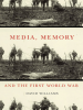 Media__Memory__and_the_First_World_War