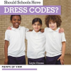 Should_Schools_Have_Dress_Codes_