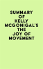 Summary_of_Kelly_McGonigal_s_The_Joy_of_Movement