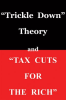 _Trickle_Down_Theory__And__Tax_Cuts_For_The_Rich_