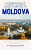 A_Comprehensive_Guide_to_Moving_to_Moldova