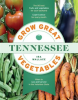 Grow_Great_Vegetables_in_Tennessee
