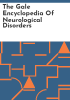 The_Gale_encyclopedia_of_neurological_disorders