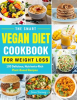 The_Smart_Vegan_Diet_Cookbook_for_Weight_Loss_-_100_Delicious__Nutrient-Rich_Plant-Based_Recipes