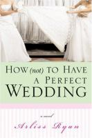How__not__to_have_a_perfect_wedding