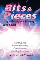 Bits___Pieces___Of_a_Biologist_s_Journey_into_Spirit